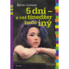 5 dní - a váš tínedžer bude iný