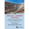 Metals And Energy Finance: Application Of Quantitative Finance Techniques To The Evaluation Of Minerals, Coal And Petroleum Projects (Davis,Mark H A (Imperial College London,Uk),Buchanan,Dennis L (Imp