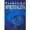 Praktická spiritualita - Mark Thurston