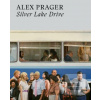 Alex Prager: Silver Lake… (Alex Prager)
