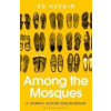 Among the Mosques: A Journey Across Muslim Britain - Husain Ed