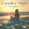 NIGHT, CANDICE - SEA GLASS (1CD)