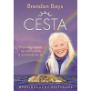 Cesta - Praktický návod na ozdravenie a oslobodenie sa - Bays Brandon