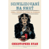 Scivilizovaní na smrť - Ryan Christopher