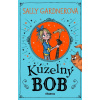Kúzelný Bob - Sally Gardnerová