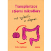 Transplantace střevní mikroflóry mě vyléčila z depresí