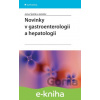 E-kniha Novinky v gastroenterologii a hepatologii - Julius Špičák a kol.