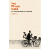 Two Wheels Good - Jody Rosen