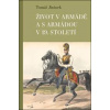 Život v armádě a s armádou v 19. století - Tomáš Jiránek