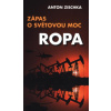 Ropa zápas o světovou moc - Anton Zischka