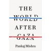 The World After Gaza - Pankaj Mishra, Vintage Publishing