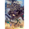 Knight Watch - Tim Akers