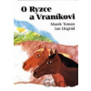 O Ryzce a Vraníkovi - Marek Toman, Jan Ungrád