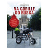 Na Gorille do Ruska (Vladislav Toman)