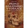 Případ zákeřného vyděrače - Vzpomínky budějovického kata II - Jaromír Jindra