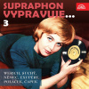 Audiokniha: Supraphon vypravuje... 3 (Werich, Suchý, Němec, Saint-Exupéry, Poláček, Čapek)
