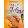 Velký atlas akupresury - Bernard C. Kolster, Astrid Waskowiak