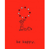 Be Happy: A Little Book to Help You Live a Happy Life