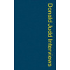 Donald Judd Interviews