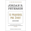 12 pravidiel pre život - Peterson B. Jordan