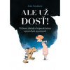 Ale už dosť! - Vancáková Soňa