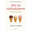 Ako sa rozhodujeme - Lehrer Jonah