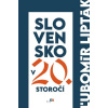 Slovensko v 20. storočí (Ľubomír Lipták)