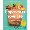 Unprocess Your Life - Rob Hobson