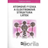 Atomová fyzika a elektronová struktura látek