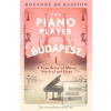 The Piano Player of Buda… (Roxanne de Bastion)