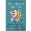 What Doesn't Kill You - Tessa Miller