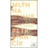 Mlýn na mumie (Petr Stančík)