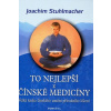 To nejlepší z čínské medicíny - Velká kn - Joachim Stuhlmacher