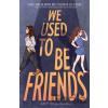 We Used to Be Friends - Amy Spalding