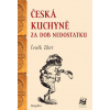 Česká kuchyně za dob nedostatku - Čeněk Zíbrt