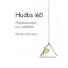 Hudba léčí - Gerlichová Markéta