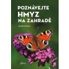 Poznávejte hmyz na zahradě (Frank Hecker)