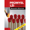 Průmysl lži - Propaganda, konspirace, a dezinformační válka - Alexandra Alvarová