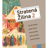 Stratená Žilina 2 - kolektív autorov.