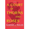 A Court of Thorns and Roses - Sarah J. Maas