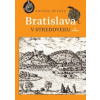 Bratislava v stredoveku (Anton Špiesz)(Pevná)