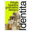 Identita Příběh českého grafického designu - kol Kudrnovská Linda