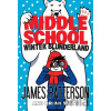 Middle School: Winter Blunderland - James Patterson