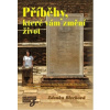 Příběhy, které vám změní život - Blechová Zdenka