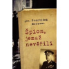 Špion, jemuž nevěřili - František Moravec