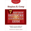 7 návykov skutočne efektívnych ľudí - Covey Stephen R.