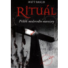 Rituál - Příběh moderního exorcisty - Matt Baglio