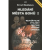 Hledání Města bohů I - Ernst Muldašev