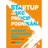 Startup jako princip podnikání - Eric Ries