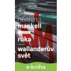 E-kniha Ruka / Wallanderův svět - Henning Mankell